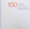 100 MORE OF THE WORLD 'S  BEST HOUSES  , edited by ROBYN BEAVER , 2005