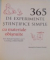 365 DE EXPERIMENTE STIINTIFICE SIMPLE de E. RICHARD CHURCHILL, LOUIS V LOESCHING, PESTE 700 DE ILUSTRATII de FRANCES ZWEIFEL, 2007