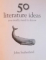 50 LITERATURE IDEAS YOU REALLY NEED TO KNOW by JOHN SUTHERLAND , 2010