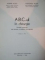 ABC - UL IN CHIRURGIE de ADRIAN ALDEA , HORTENSIU ALDEA , Bucuresti 1990