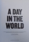 A DAY IN THE WORLD  -  a thousand photographs selected by DAPHNE ANGLES ...JEPPE WIKSTROM , 2012