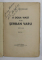 A DOUA VIATA A LUI SERBAN VARU , roman de LUCA GHEORGHIADE , EDITIA I , 1933 , DEDICATIE * , PREZINTA PETE SI URME DE UZURA , COTOR CU DEFECTE *