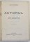 ACTORUL SI ARTA DRAMATICA de LUCIA STURDZA - BUCURESTI, 1912 * PREZINTA INSEMNARI SI URME DE UZURA