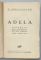 ADELA , FRAGMENT DIN JURNALUL LUI EMIL CODRESCU de GARABET IBRAILEANU , 1933 *EDITIE PRINCEPS