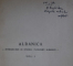 ALBANICA , INTRODUCERE IN STUDIUL FILOLOGIEI ALBANEZE - VOL. I : TARA SI OAMENII / TRECUTUL SI PREZENTUL de ANTON B. I. BALOTA , 1936 DEDICATIE*