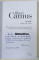 ALBERT CAMUS , ACTUALE ,  CRONICI  ( 1939 - 1958  ) , editie de MARINA VAZACA , 2019 , DEDICATIE *
