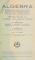 ALGEBRA, CLASA A 5-A de AL. MANICATIDE, N. ABRAMESCU, EDITIA XVIII  1939