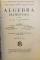 ALGEBRA ELEMENTARA PENTRU CLASA V SECUNDARA de D. POMPEIU ..D. V. IONESCU , 1935