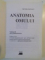 ANATOMIA OMULUI , APARATUL LOCOMOTOR , EDITIE REVIZUITA INTEGRAL , VOL. I - II  , EDITIA A XI - A DE PROF. UNIV. DR. ION ALBU de VICTOR PAPILIAN , 2003