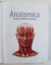 ANATOMICA - THE COMPLETE HOME MEDICAL REFERENCE by KEN ASHWELL , 2010