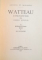 ANCIENS ET MODERNES, WATTEAU L`ENCHANTEUR par CHARLES KUNSTLER, 65 REPRODCUTIONS DONT 8 EN COULEURS, 1936