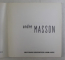 ANDRE MASSON  - OEUVRES RECENTES 1968 - 1970 , CATALOG DE EXPOZITIE , 1970