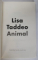 ANIMAL by LISA TADDEO , 2021