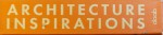 ARCHITECTURE INSPIRATIONS , editor CRISTINA PAREDES BENITEZ , EDITIE IN ENGLEZA  - FRANCEZA - GERMANA  - IATLIANA  -SPANIOLA ,  2006