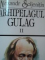 ARHIPELAGUL CULAG 1918 - 1956 VOL.I - IV de ALEXANDR SOLJENITIN , Bucuresti 1997