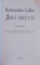 ARS BREVIS de RAIMUNDUS LULLUS , EDITIE BILINGVA , 2015