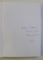 ARTA ISTORIEI , ISTORIA ARTEI - ACADEMICIANUL RAZVAN THEODORESCU LA 65 DE ANI , DEDICATIE*