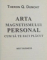 ARTA MAGNETISMULUI PERSONAL , CUM SA TE FACI PLACUT de THERON Q. DUMONT