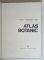 ATLAS BOTANIC de LUCIA POPOVICI , CONSTANTA MORUZI si ION TOMA , 1994 * EDITIE CARTONATA