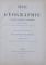 ATLAS DE GEOGRAPHIE  , PHYSIQUE, POLITIQUE , ET HISTORIQUE  , PAR GROSSELIN DELAMARCHE , PARIS 1869