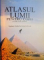 ATLASUL LUMII PENTRU COPII CU LINK-URI PE INTERNET de STEPHANIE TURNBULL si EMMA HELBROUGH, 2005
