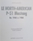 AVIONS ET PILOTES , LE NORTH - AMERICAN , P - 51 MUSTANG DE 1940 A 1980 , 2003