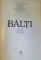 BALTI, CONSACRAT CELEI DE-A 585 - A ANIVERSARE A INFIINTARII ORASULUI BALTI de SVETLANA GRISINA, FOTOGRAFII de GRIGORE SI ALEXANDRU CORNIENCO, 2006