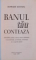 BANUL TAU CONTEAZA de HOWARD DAYTON, 2008