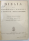 BIBLIA ADICA DUMNEZEIASCA SCRIPTURA A VECHIULUI SI NOULUI TESTAMENT de GALA GALACTION SI VASILE RADU -BUC. 1939 ,