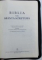 BIBLIA SAU SFANTA SCRIPTURA , TIPARITA CU BINECUVANTAREA PREAFERICITULUI  PARINTE DANIEL , PATRIARHUL B. O. R. , 2015