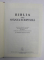 BIBLIA SAU SFANTA SCRIPTURA , TIPARITA CU BINECUVANTAREA PREAFERICTIULUI PARINTE DANIEL  PATRIARHUL BISERICII ROMANE , 2008 , EDITIE FOLIO