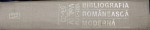 BIBLIOGRAFIA ROMANEASCA MODERNA 1831 - 1918, VOL. IV ( R-Z ) - BUCURESTI, 1997
