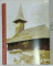 BISERICI DE LEMN DIN JUDETUL ARAD de IOAN GODEA si HORIA MEDELEANU , 2009