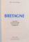 BRETAGNE, PAYS ET GENS DE FRANCE, FINISTERE - COTES-DU-NORD, ILLE-ET-VILAINE - MORBIHAN, 1983