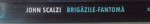BRIGAZILE-FANTOMA de JOHN SCALZI , 2010