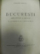 Bucuresti ,Ghid istoric si artistic ,Grigore Ionescu,1938