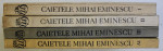 CAIETELE  MIHAI EMINESCU  -  STUDII , ARTICOLE , NOTE , DOCUMENTE , ICONOGRAFIE SI BIBLIOGRAFIE prezentate de MARIN BUCUR ,  ilustratii de VASILE SOCOLIUC,  VOL. I - IV , 1972 - 1980
