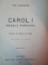 CAROL I REGELE ROMANIEI de PAUL LINDENBERG ,  BUCURESTI 1915