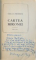 CARTEA MIRONEI de CELLA  SERGHI  , 1966  , DEDICATIE *