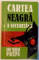 CARTEA NEAGRA A SECURITATII de ION MIHAI PACEPA , VOL I-III , 1999