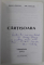 CARTISOARA , VOLUMUL I : SATUL de TRAIAN CANDULET si ILIE COSTACHE , 2002 , DEDICATIE *