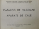 CATALOG DE VAGOANE  SI APARATE DE CALE , GRUPUL DE UZINE PENTRU CONSTRUCTII DE VAGOANE ARAD ,  1970