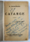 CATARGE - roman de N . PAPATANASIU , 1941 , DEDICATIE*