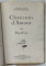 CHANSONS D ' AMOUR par PAUL FORT , EXEMPLAR NR. 33 , CU DEDICATIA AUTORULUI  *