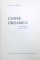 CHIMIE ORGANICA,2 VOLUME,EDITIA A VI-A-CONSTANTIN D.NENITESCU,BUC.1966 * COTOR USOR UZAT