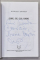 CINE , CE , CUI , UNDE de NICOLAE ROTARU , 2014 , DEDICATIE *