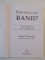 CINE MI-A LUAT BANII? CUM CASTIGA CEI CARE SE MISCA RAPID de ROBERT T. KIYOSAKI , 2005