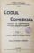 CODUL COMERCIAL ADNOTAT CU JURISPRUDENTA , DOCTRINA ROMANA SI STRAINA , TEXT AUSTRIAC  SI UNGAR , de EFTIMIE ANTONESCU , VOLUMELE I - III , EDITIA A - II - A , 1925