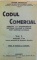 CODUL COMERCIAL ADNOTAT CU JURISPRUDENTA, DOCTRINA ROMANA SI STRAINA, TEXT AUSTRIAC SI UNGAR , VOL. I de EFTIMIE ANTONESCU , 1925