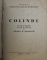 COLINDE - CU TEXT SI MELODIE , CULESE SI ADNOTATE de CONST. A . IONESCU , 1944 , PREZINTA HALOURI DE APA